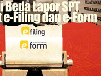 Jangan Bingung! Ini Beda Lapor SPT Lewat e-Filing dan e-Form