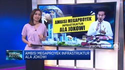 Ambisi Megaproyek Infrastruktur Ala Jokowi