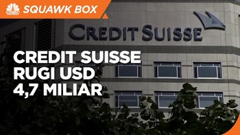 Credit Suisse Rugi USD 4,7 Miliar akibat Margin Call