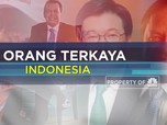 Makin Tajir, Berikut Daftar Orang Terkaya RI