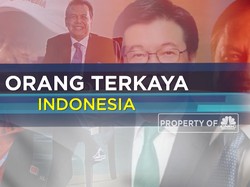 Makin Tajir, Berikut Daftar Orang Terkaya RI