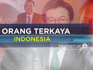 Makin Tajir, Berikut Daftar Orang Terkaya RI