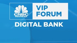 CNBC Indonesia VIP Forum `Digital Bank`