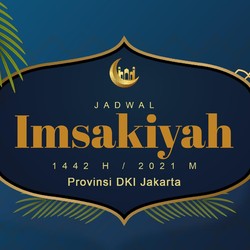 Jadwal Imsak Puasa Ramadhan Tahun 2021 & Waktu Shalat