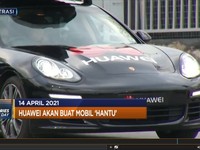 Industri Pengolahan Agresif Hingga Huawei Akan Buat Mobil