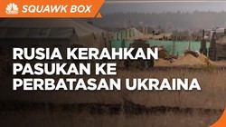 Siap Tempur, Rusia Kerahkan Pasukan ke Perbatasan Ukraina