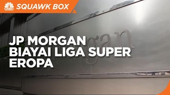 JP Morgan Biayai Liga Super Eropa