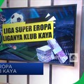Liga Super Eropa, Liganya Klub Kaya