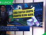 Liga Super Eropa, Liganya Klub Kaya