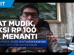 Nekat Mudik, Sanksi Rp 100 Juta Menanti