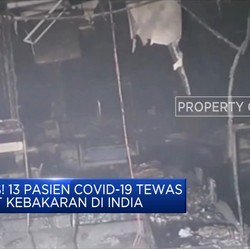Tragis! 13 Pasien Covid-19 Tewas Akibat Kebakaran di India
