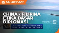 China Ingatkan Filipina Pakai Etika Dasar dalam Diplomasi