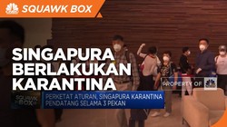Perketat Aturan, Singapura Karantina Pendatang Selama 3 Pekan