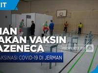 Jerman Berikan Vaksin AstraZeneca Ke Semua Umur