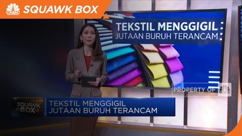 Tekstil Menggigil Jutaan Buruh Terancam