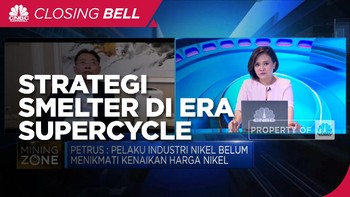 Strategi Smelter Manfaatkan Periode Commodities Supercycle