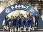 Cuan! Jadi Juara Eropa, Chelsea 'Ditabok' Duit Rp 1 T Lebih