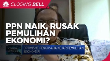 Harus hati-hati, Kenaikan PPN Bisa Rusak Pemulihan Ekonomi!