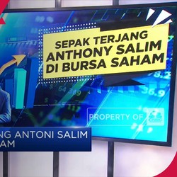 Sepak Terjang Antoni Salim di Bursa Saham