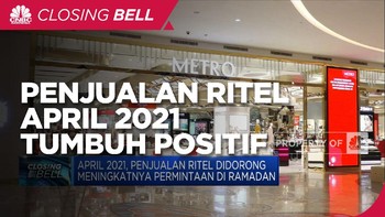 16 Bulan Terkontraksi, Penjualan Ritel April Tumbuh Positif