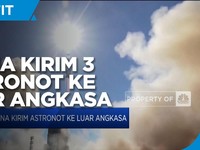 China Sukses Kirim 3 Astronot Ke Luar Angkasa