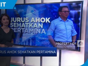 Jurus Ahok Sehatkan Pertamina