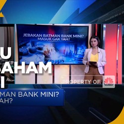 Jurus Jitu Hadapi 'Jebakan Batman' Saham Bank Mini