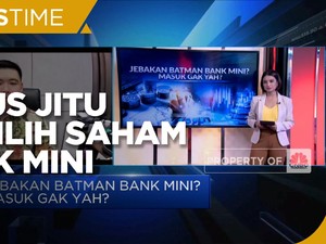 Jurus Jitu Hadapi 'Jebakan Batman' Saham Bank Mini