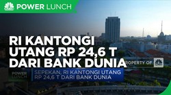 Sepekan, Indonesia Kantongi Utang Rp 24,6 T dari Bank Dunia