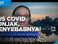 Covid Melonjak, Perilaku Masyarakat & Mutasi Virus Jadi Sebab