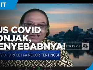 Covid Melonjak, Perilaku Masyarakat & Mutasi Virus Jadi Sebab