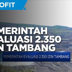 Pemerintah Evaluasi 2.350 Izin Tambang