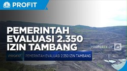 Pemerintah Evaluasi 2.350 Izin Tambang