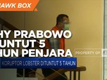 Edhy Prabowo, Koruptor Lobster Dituntut 5 Tahun Penjara