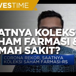 Corona Rekor, Saatnya Koleksi Saham Farmasi Hingga RS