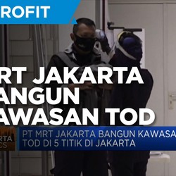 PT MRT Jakarta Bangun Kawasan TOD 5 Titik di Jakarta