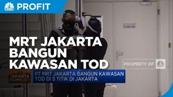PT MRT Jakarta Bangun Kawasan TOD 5 Titik di Jakarta