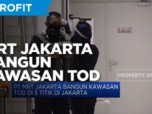 PT MRT Jakarta Bangun Kawasan TOD 5 Titik di Jakarta