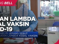 Peneliti Jepang Sebut Varian Lambda Kebal Vaksin Covid-19