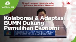 Erick Thohir: Kolaborasi & Adaptasi BUMN Dukung Pemulihan RI