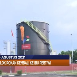 Blok Rokan Kembali Ke Ibu Pertiwi Hingga IKK Anjlok Saat PPKM