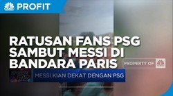 Ratusan Fans PSG Sambut Lionel Messi di Bandara Paris