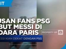 Ratusan Fans PSG Sambut Lionel Messi di Bandara Paris