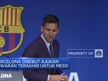 Barcelona Disebut Ajukan Tawaran Terakhir Untuk Messi