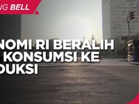 Ekonomi RI Didorong Untuk Beralih Dari Konsumsi Ke Produksi