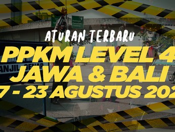 Aturan Terbaru PPKM Level 4 Jawa & Bali 17 - 23 Agustus