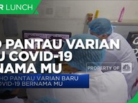 WHO Pantau Varian Baru Covid-19 Bernama Mu