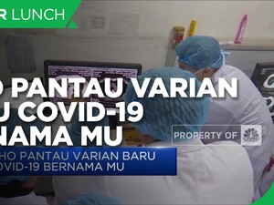 WHO Pantau Varian Baru Covid-19 Bernama Mu