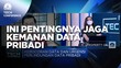 Cegah Kejahatan Siber, Penting Jaga Kemanan Data Pribadi!