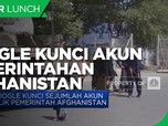 Google Kunci Sejumlah Akun Milik Pemerintah Afghanistan